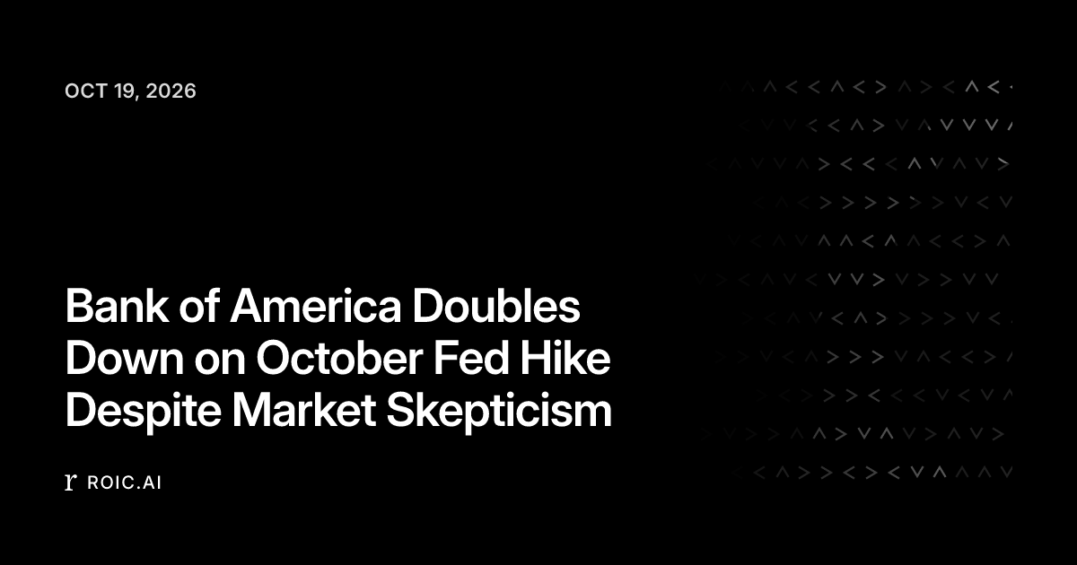 Bank of America Doubles Down on October Fed Hike Despite Market ...