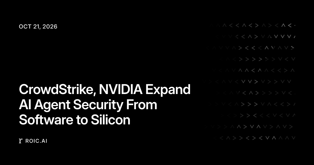 CrowdStrike, NVIDIA Expand AI Agent Security From Software to Silicon ...