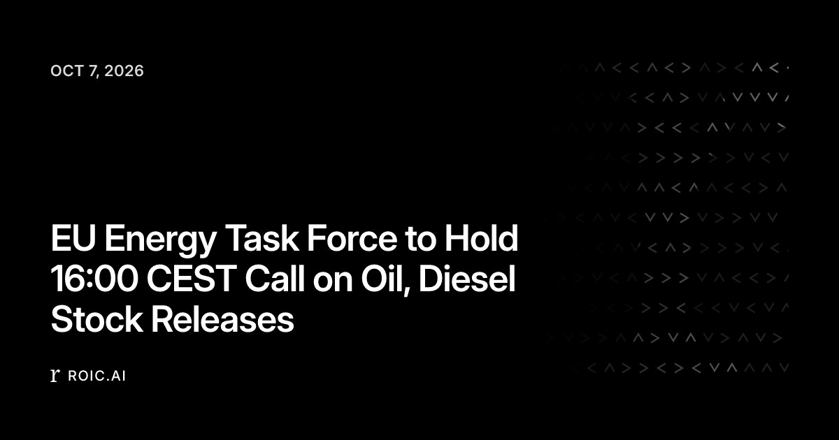 EU Energy Task Force to Hold 16:00 CEST Call on Oil, Diesel Stock ...