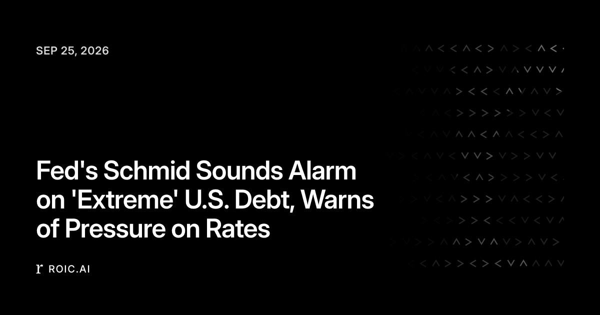 Fed's Schmid Sounds Alarm on 'Extreme' U.S. Debt, Warns of Pressure on ...