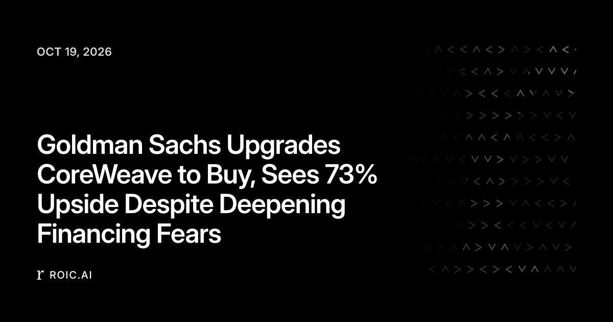 Goldman Sachs Upgrades CoreWeave to Buy, Sees 73% Upside Despite Deepening Financing Fears