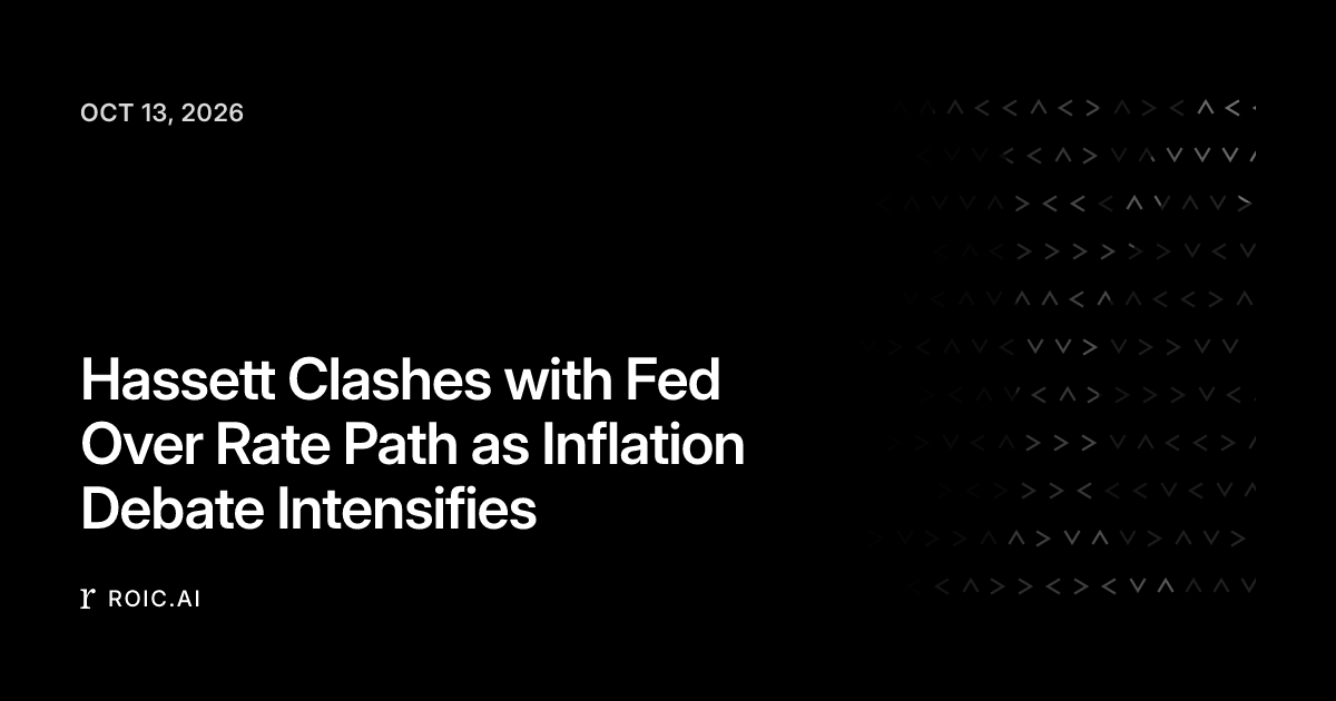 Hassett Clashes with Fed Over Rate Path as Inflation Debate Intensifies ...