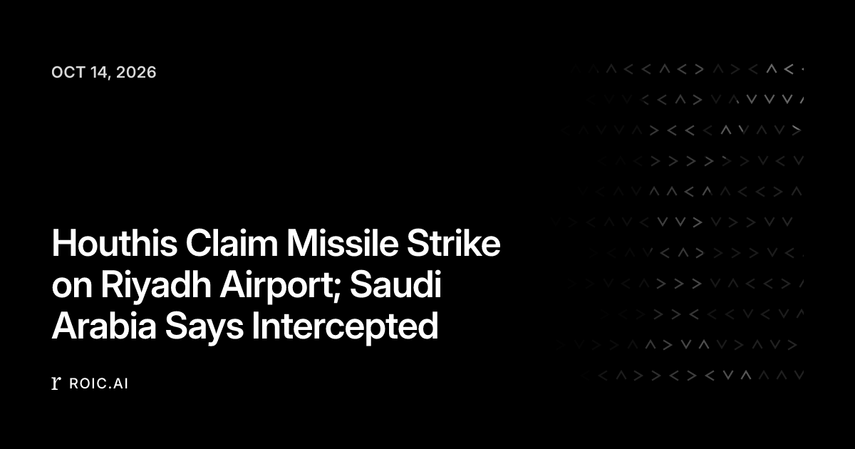 Houthis Claim Missile Strike on Riyadh Airport; Saudi Arabia Says ...