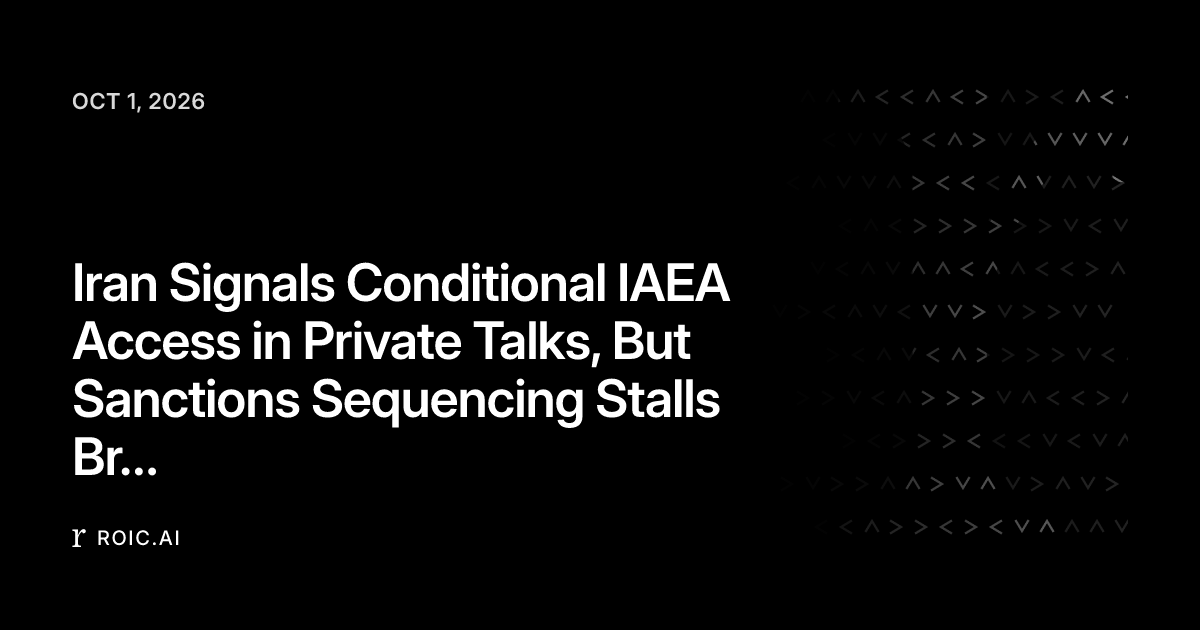 Iran Signals Conditional IAEA Access in Private Talks, But Sanctions ...