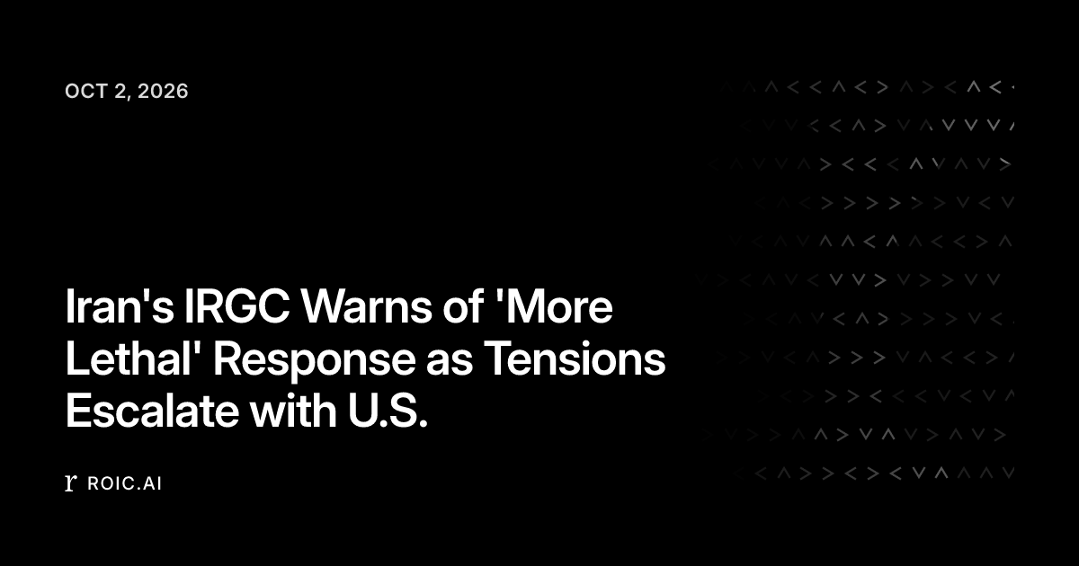 Iran's IRGC Warns of 'More Lethal' Response as Tensions Escalate with U ...