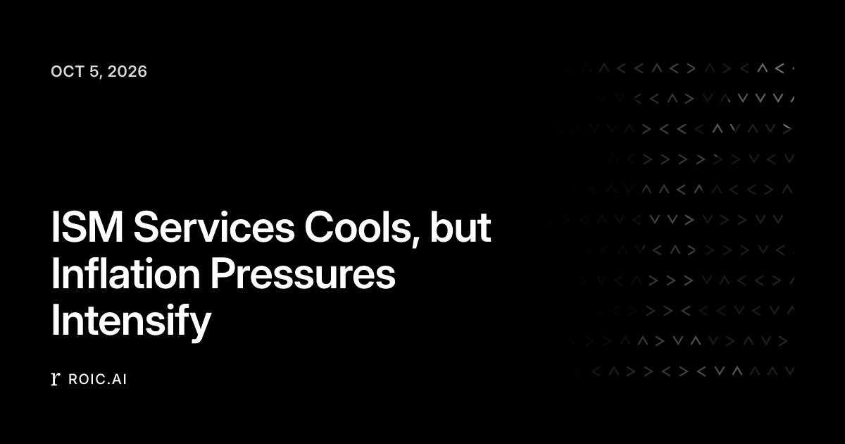ISM Services Cools, but Inflation Pressures Intensify | Roic News