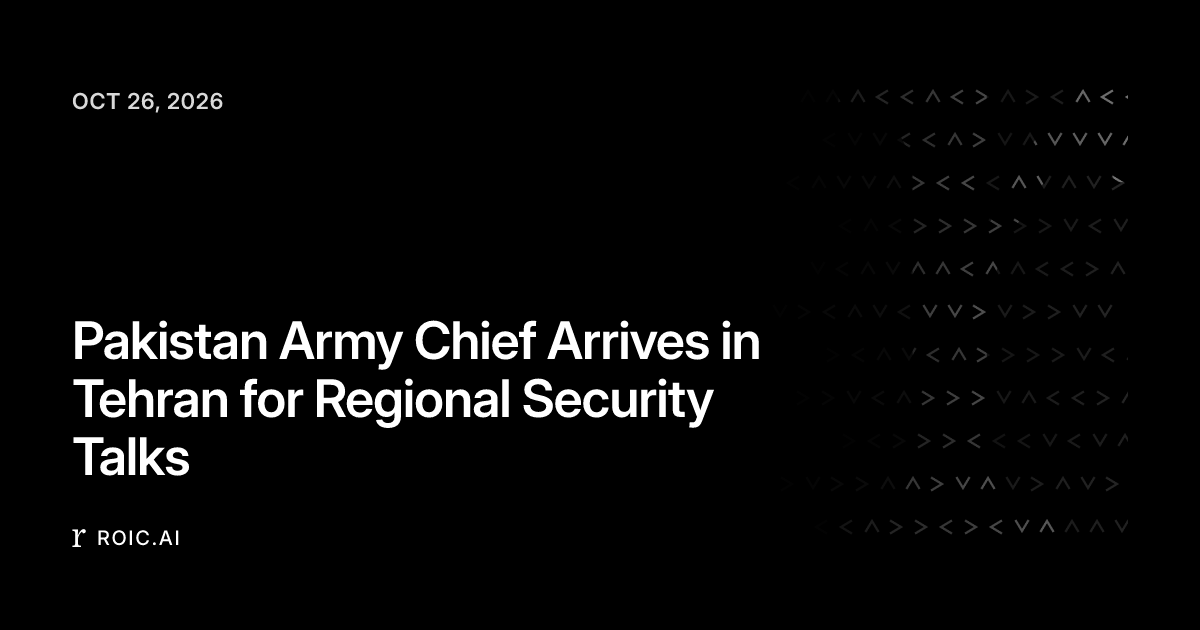 Pakistan Army Chief Arrives in Tehran for Regional Security Talks ...