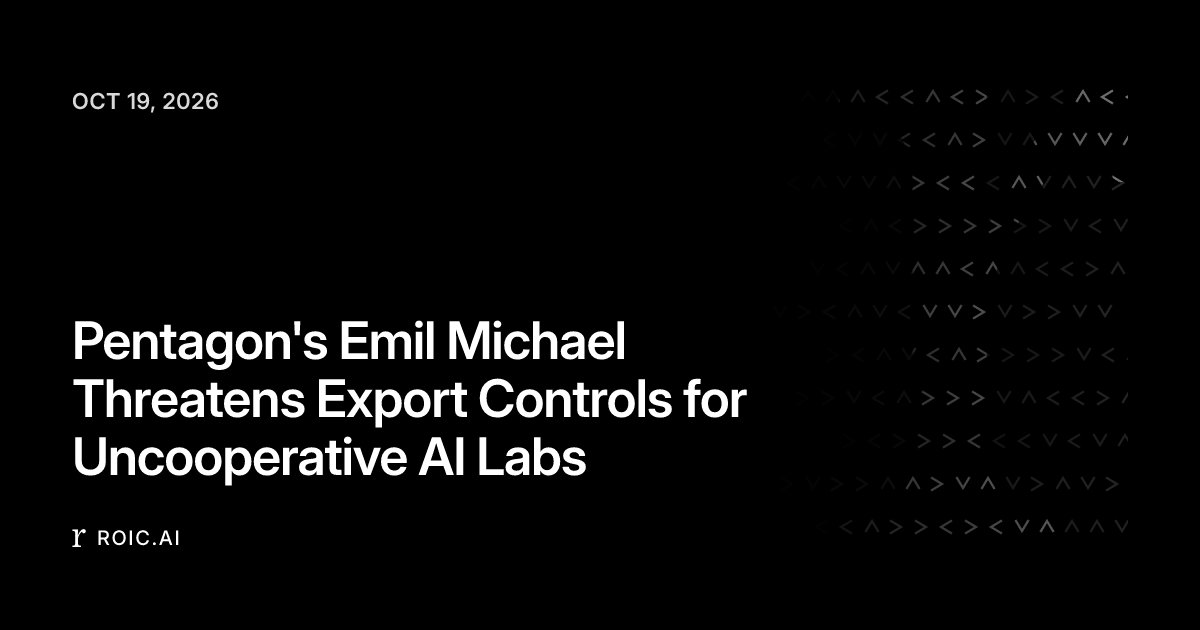 Pentagon's Emil Michael Threatens Export Controls for Uncooperative AI ...