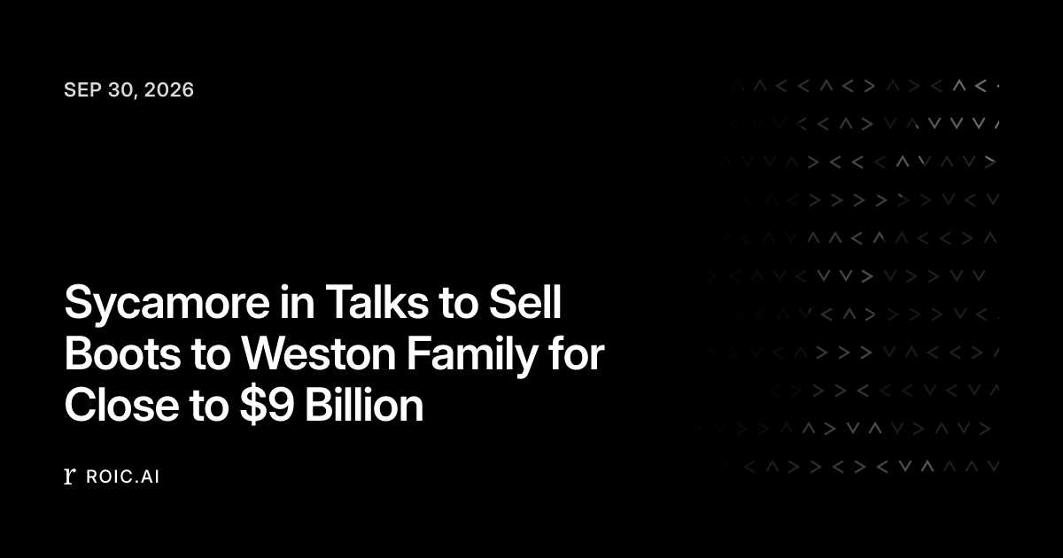 Sycamore in Talks to Sell Boots to Weston Family for Close to $9 ...