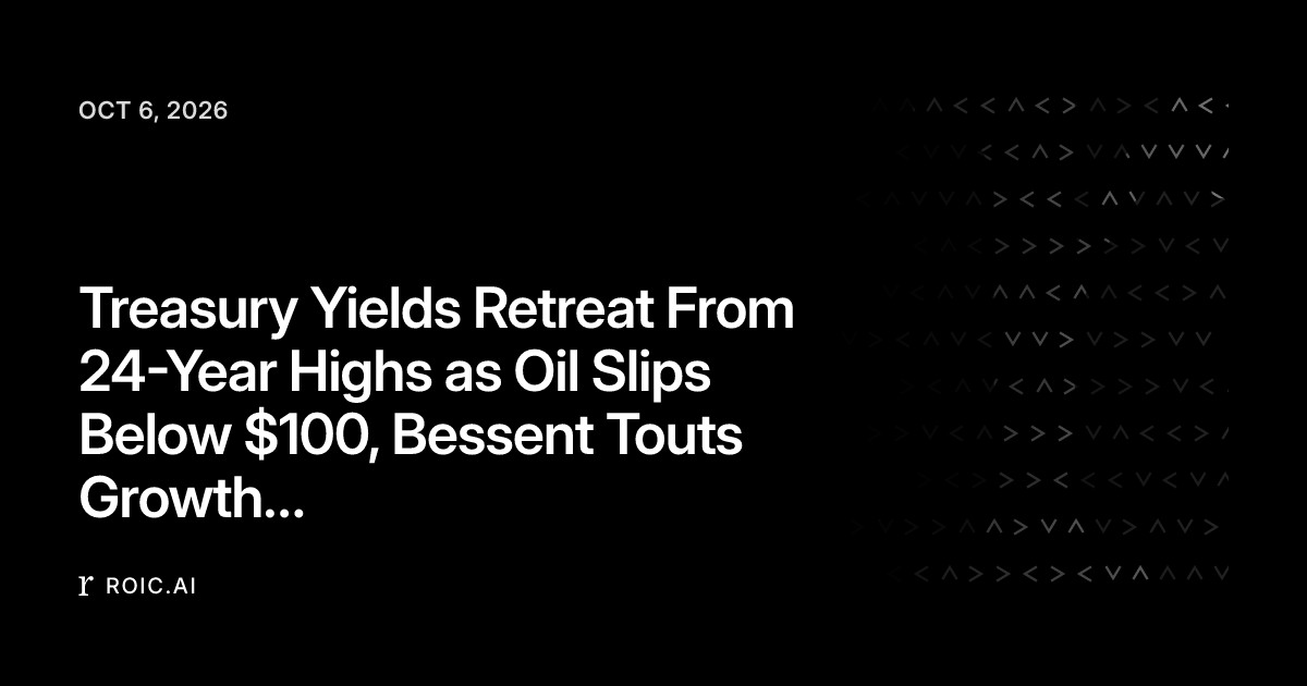 Treasury Yields Retreat From 24-Year Highs as Oil Slips Below $100 ...