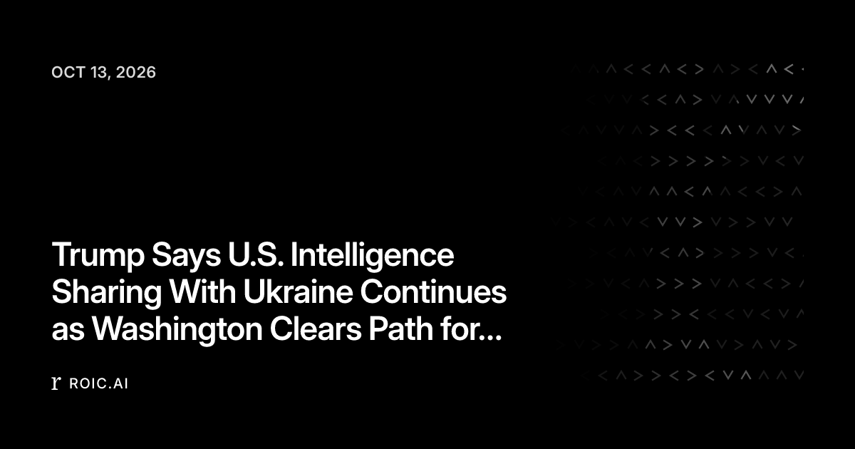 Trump Says U.S. Intelligence Sharing With Ukraine Continues as ...
