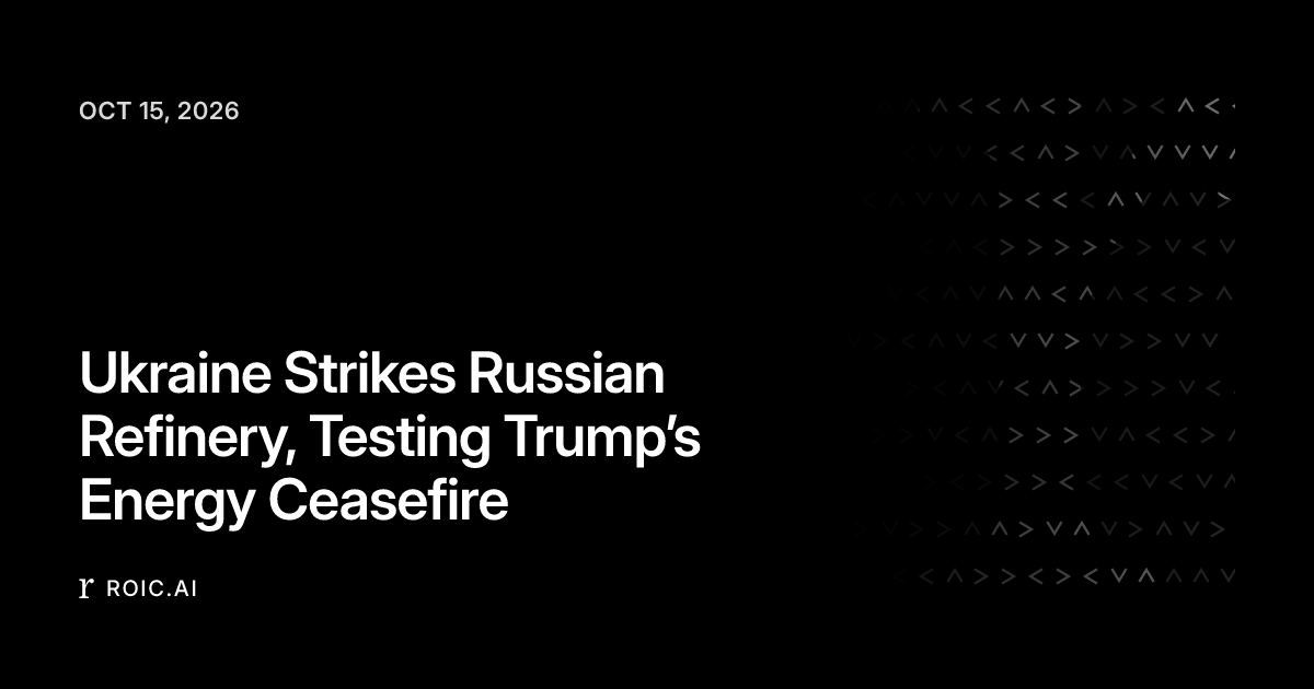 Ukraine Strikes Russian Refinery, Testing Trump’s Energy Ceasefire ...