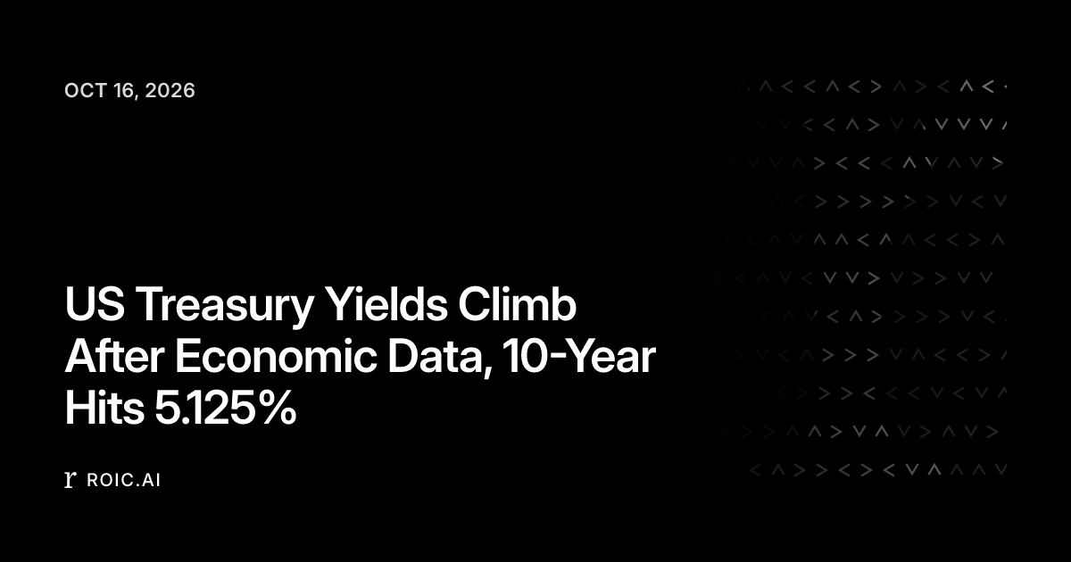 US Treasury Yields Climb After Economic Data, 10-Year Hits 5.125% ...