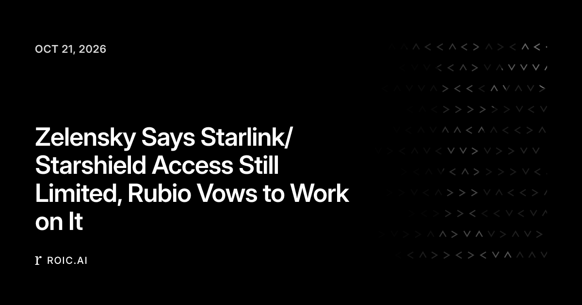 Zelensky Says Starlink/Starshield Access Still Limited, Rubio Vows to ...